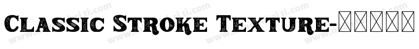 Classic Stroke Texture字体转换